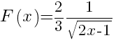 F(x)=2/3 1/sqrt{2x-1}