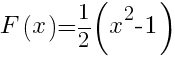 F(x)=1/2(x^2-1)