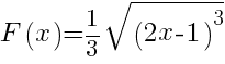 F(x)=1/3 sqrt{(2x-1)^3}