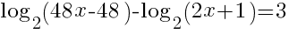 log_2(48x-48)-log_2(2x+1)=3