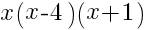 x(x-4)(x+1)