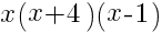 x(x+4)(x-1)