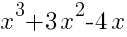 x^3+3x^2-4x